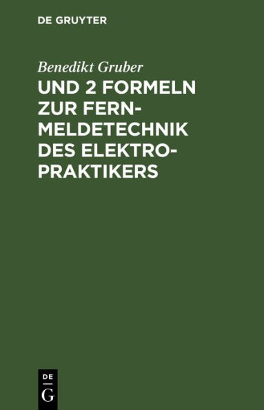 Und 2 Formeln zur Fernmeldetechnik des Elektropraktikers: Erg nzungsband zu 7 Formeln gen gen f r den Elektropraktiker / Edition 1