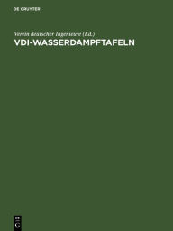 Title: VDI-Wasserdampftafeln: Mit einem Mollier (i,s)-Diagramm auf einer besonderen Tafel / Edition 3, Author: Verein deutscher Ingenieure