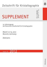 Title: 20. Jahrestagung der Deutschen Gesellschaft fur Kristallographie; March 2012, Munich, Germany, Author: De Gruyter