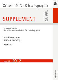 Title: 20. Jahrestagung der Deutschen Gesellschaft für Kristallographie; March 2012, Munich, Germany, Author: De Gruyter