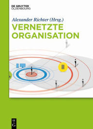 Title: Vernetzte Organisation, Author: Alexander Richter