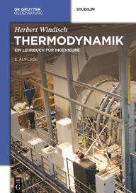 Title: Thermodynamik: Ein Lehrbuch f#x000FC;r Ingenieure, Author: Herbert Windisch