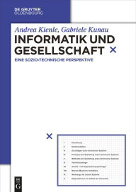 Title: Informatik und Gesellschaft: Eine sozio-technische Perspektive, Author: Andrea Kienle