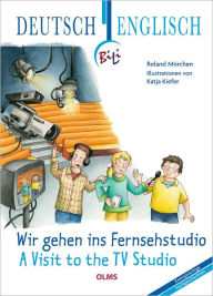 Title: Wir gehen ins Fernsehstudio - A Visit to the TV Studio, Author: Roland Mïrchen