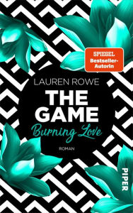 Title: The Game - Burning Love: Roman, Author: Lauren Rowe