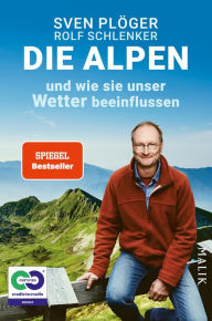 Title: Die Alpen und wie sie unser Wetter beeinflussen, Author: Sven Plöger