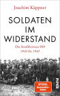 Soldaten im Widerstand: Die Strafdivision 999 - 1942 bis 1945