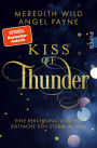 Kiss of Thunder: Eine Berührung von ihr entfacht den Sturm in ihm