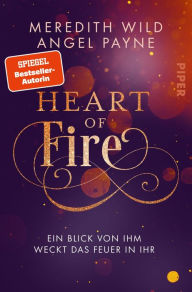 Title: Heart of Fire: Ein Blick von ihm weckt das Feuer in ihr, Author: Meredith Wild