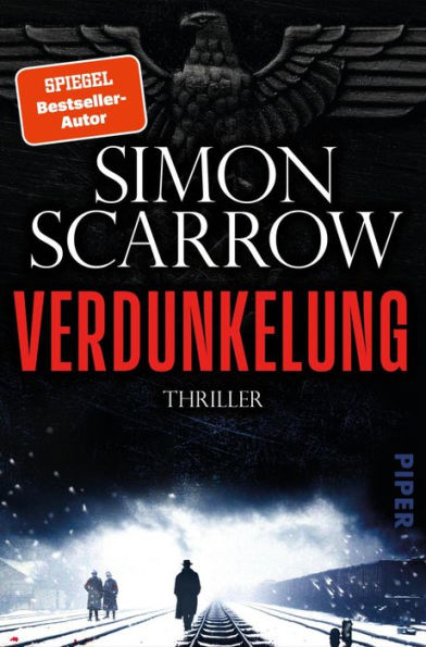 Verdunkelung: Thriller Der große historische Thriller von Bestseller-Autor Simon Scarrow