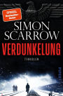 Verdunkelung: Thriller Der große historische Thriller von Bestseller-Autor Simon Scarrow