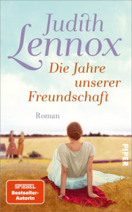 Title: Die Jahre unserer Freundschaft: Roman, Author: Judith Lennox