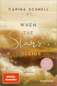 Title: When the Stars Collide: Roman, Author: Carina Schnell