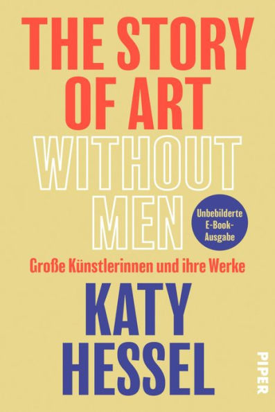 The Story of Art Without Men: Große Künstlerinnen und ihre Werke