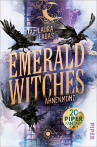 Title: Emerald Witches: Ahnenmond, Author: Laura Labas