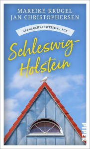 Title: Gebrauchsanweisung für Schleswig-Holstein, Author: Mareike Krügel