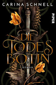 Title: Die Todesbotin: Roman, Author: Carina Schnell