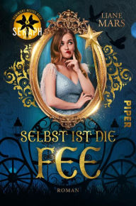 Title: Selbst ist die Fee: Roman, Author: Liane Mars