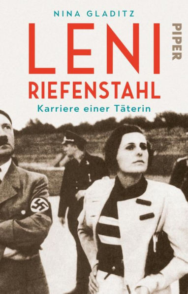 Leni Riefenstahl: Karriere einer Täterin