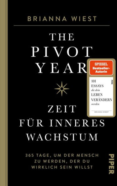 The Pivot Year - Zeit für inneres Wachstum: 365 Tage, um der Mensch zu werden, der du wirklich sein willst