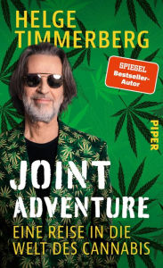 Title: Joint Adventure: Eine Reise in die Welt des Cannabis, Author: Helge Timmerberg