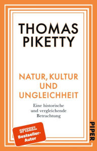 Title: Natur, Kultur und Ungleichheit: Eine historische und vergleichende Betrachtung, Author: Thomas Piketty