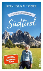 Title: Gebrauchsanweisung für Südtirol, Author: Reinhold Messner