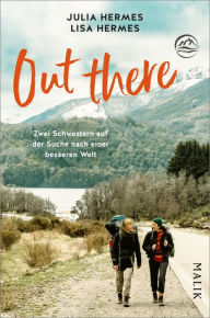 Title: Out there: Zwei Schwestern auf der Suche nach einer besseren Welt, Author: Julia Hermes