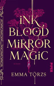 Download full ebooks free Ink Blood Mirror Magic: Roman 9783492604994 FB2 DJVU