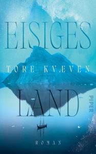 Title: Eisiges Land: Roman, Author: Tore Kvæven