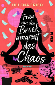 Title: Frau van den Broek umarmt das Chaos: Roman, Author: Helena Fried