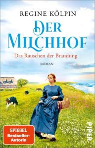 Title: Der Milchhof - Das Rauschen der Brandung: Roman, Author: Regine Kölpin