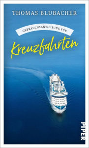 Title: Gebrauchsanweisung für Kreuzfahrten, Author: Thomas Blubacher