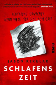 Title: Schlafenszeit - Albträume erwachen, wenn diese Tür sich schließt: Thriller, Author: Jason Rekulak