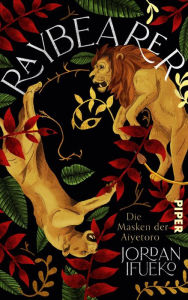 Title: Raybearer - Die Masken der Aiyetoro, Author: Jordan Ifueko