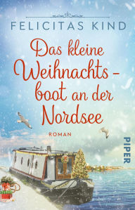 Title: Das kleine Weihnachtsboot an der Nordsee: Roman, Author: Felicitas Kind