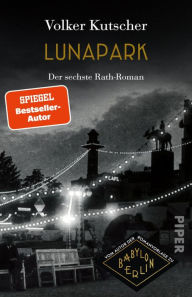Title: Lunapark: Der 6. Rath-Roman, Author: Volker Kutscher