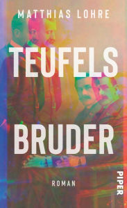 Title: Teufels Bruder: Roman, Author: Matthias Lohre