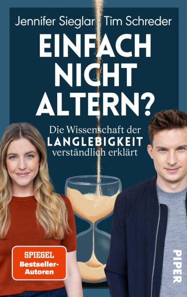 Einfach nicht altern?: Die Wissenschaft der Langlebigkeit verständlich erklärt Alles über Longevity und die Zukunft des Alterns