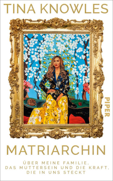 Matriarchin: Über meine Familie, das Muttersein und die Kraft, die in uns steckt Die große Autobiographie von Beyoncés Mutter New York Times Bestseller #1