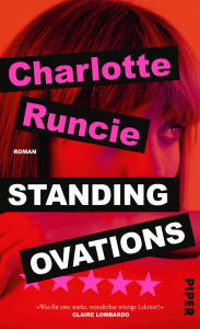 Title: Standing Ovations: Roman »Ein Roman, wie er zeitgemäßer gar nicht sein könnte.« Elke Heidenreich, Author: Charlotte Runcie
