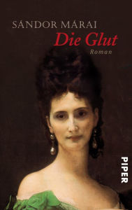 Title: Die Glut: Roman, Author: Sándor Márai