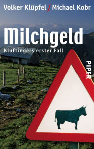 Title: Milchgeld: Kluftingers erster Fall, Author: Volker Klüpfel