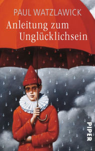 Title: Anleitung zum Unglücklichsein, Author: Paul Watzlawick