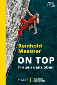 Title: On Top: Frauen ganz oben, Author: Reinhold Messner