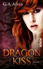 Dragon Kiss: Roman (Dragon-Reihe, Band 1)