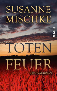 Title: Totenfeuer: Kriminalroman, Author: Susanne Mischke