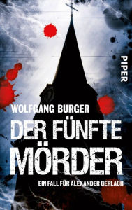 Title: Der fünfte Mörder: Ein Fall für Alexander Gerlach, Author: Wolfgang Burger