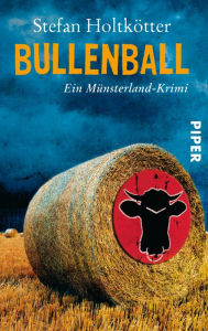 Title: Bullenball: Ein Münsterland-Krimi, Author: Stefan Holtkötter