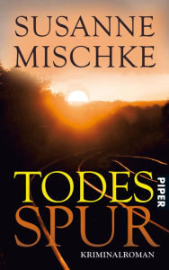 Title: Todesspur: Kriminalroman, Author: Susanne Mischke